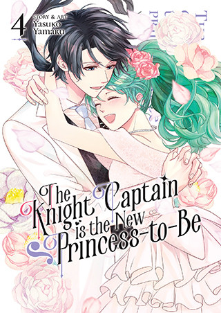 The Knight Captain is the New Princess-to-Be Vol. 4