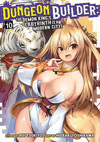 Dungeon Builder: The Demon King’s Labyrinth is a Modern City! (Manga) Vol. 10