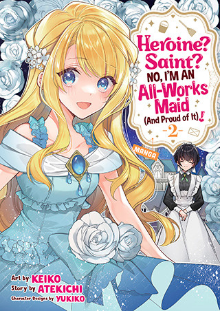 Heroine? Saint? No, I’m an All-Works Maid (And Proud of It)! (Manga) Vol. 2
