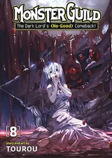 Monster Guild: The Dark Lord’s (No-Good) Comeback! Vol. 8