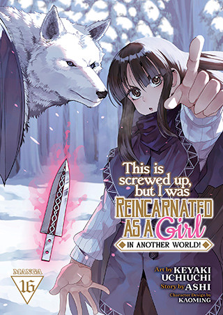 This Is Screwed Up, but I Was Reincarnated as a GIRL in Another World! (Manga) Vol. 16 manga cover