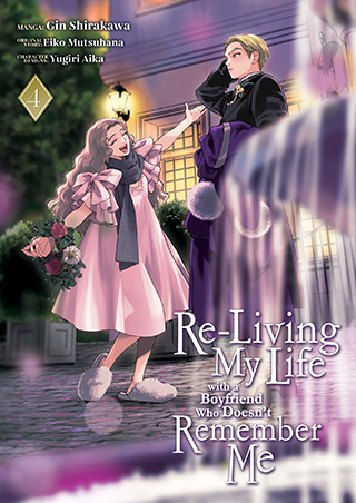 Re-Living My Life with a Boyfriend Who Doesn’t Remember Me (Manga) Vol. 4