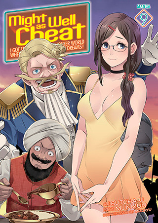 Might as Well Cheat: I Got Transported to Another World Where I Can Live My Wildest Dreams! (Manga) Vol. 9 cover