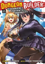 Dungeon Builder: The Demon King’s Labyrinth is a Modern City! (Manga) Vol. 11