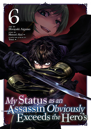 My Status as an Assassin Obviously Exceeds the Hero’s (Manga) Vol. 6