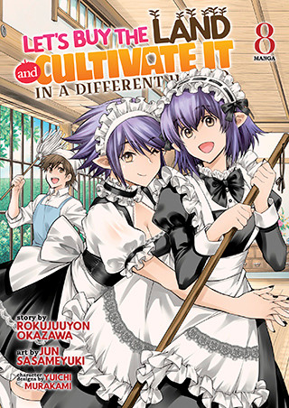 Let’s Buy the Land and Cultivate It in a Different World (Manga) Vol. 8
