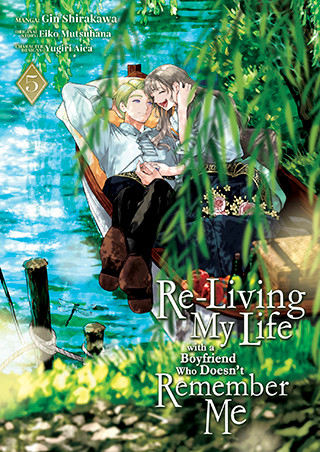 Re-Living My Life with a Boyfriend Who Doesn’t Remember Me (Manga) Vol. 5