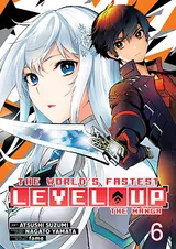The World’s Fastest Level Up (Manga) Vol. 6