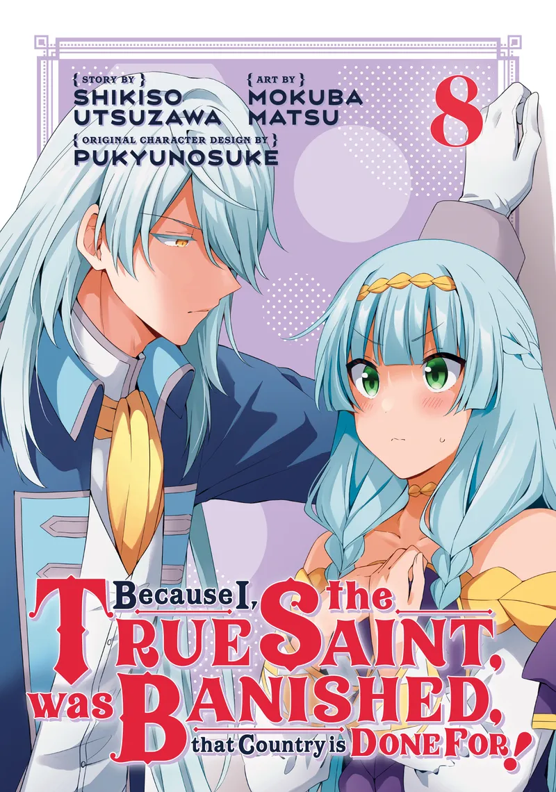 Because I, the True Saint, was Banished, that Country is Done For!, Vol. 8