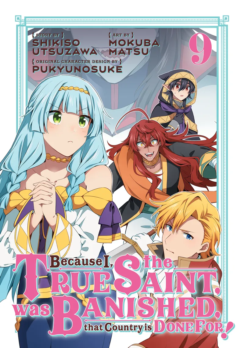 Because I, the True Saint, was Banished, that Country is Done For!, Vol. 9