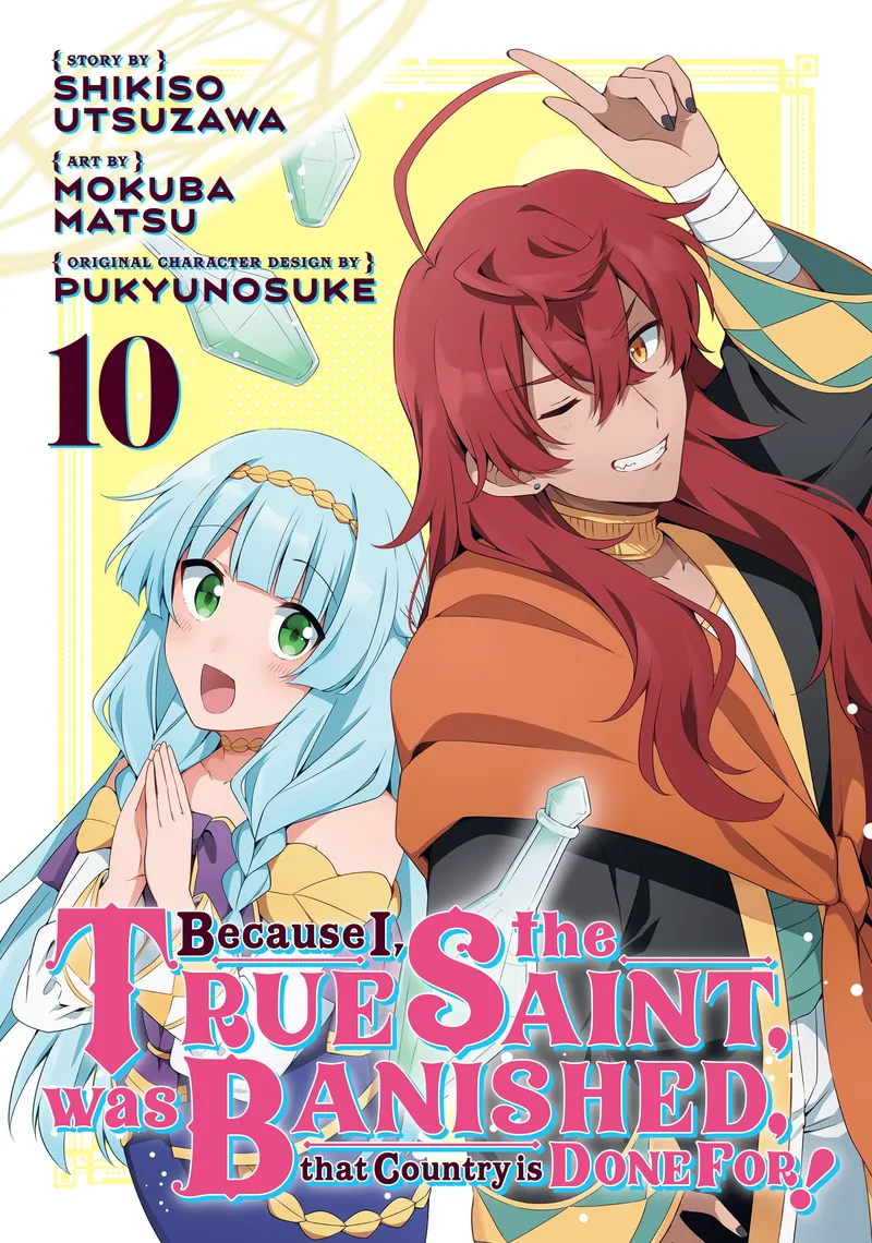 Because I, the True Saint, was Banished, that Country is Done For!, Vol. 10