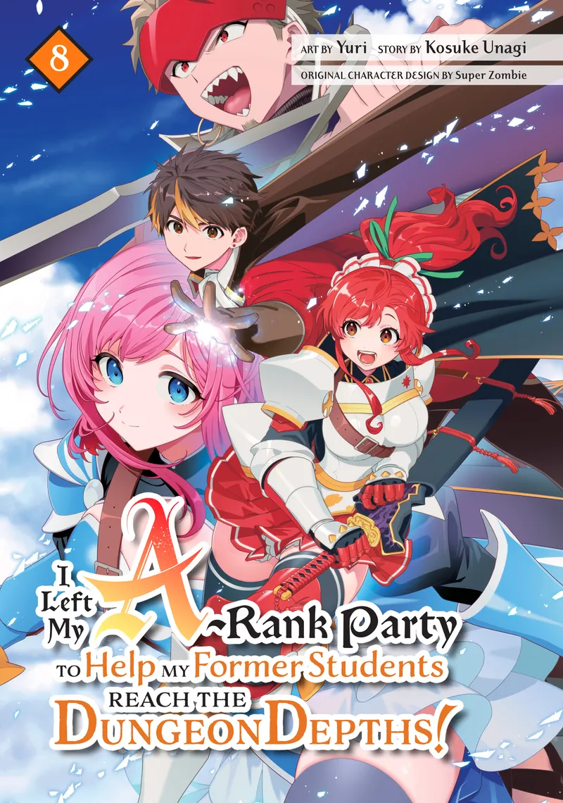 I Left my A-Rank Party to Help My Former Students Reach the Dungeon Depths!, Vol. 8