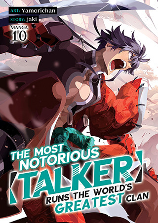The Most Notorious “Talker” Runs the World’s Greatest Clan (Manga) Vol. 10