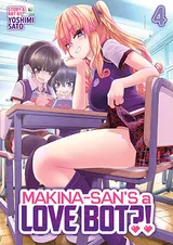 Makina-san’s a Love Bot?! Vol. 4