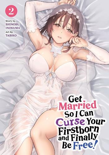 Get Married So I Can Curse Your Firstborn and Finally Be Free! Vol. 2 cover