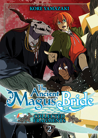 The Ancient Magus’ Bride: Collected Fragments Vol. 2