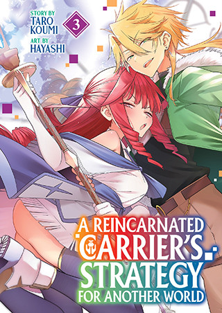 A Reincarnated Carrier’s Strategy for Another World Vol. 3