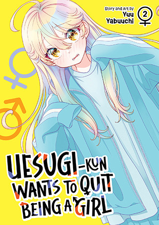 Uesugi-kun Wants to Quit Being a Girl Vol. 2