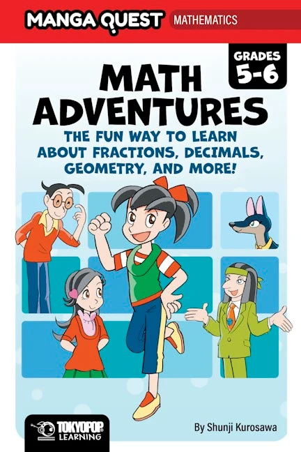 Manga Quest Math: Math Adventures for Grades 5–6: The Fun Way to Learn About Fractions, Decimals, and More!