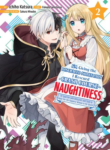 I'm Giving the Disgraced Noble Lady I Rescued a Crash Course in Naughtiness, Vol. 2