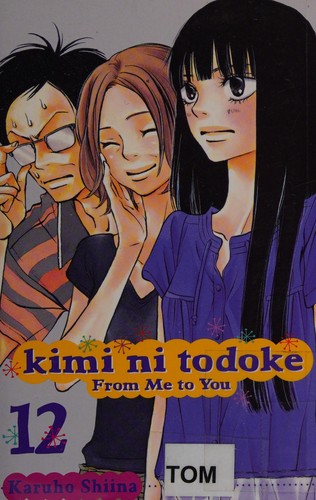 Kimi ni Todoke: From Me to You, Vol. 12