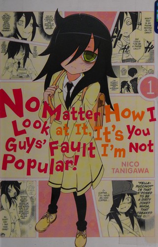 No Matter How I Look at It, It's You Guys' Fault I'm Not Popular!, Vol. 1